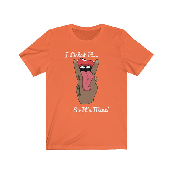 I LICKED IT Unisex Jersey Short Sleeve Tee